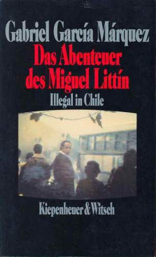 Das Abenteuer des Miguel Littín