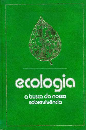 Ecologia: A Busca da Nossa Sobrevivência