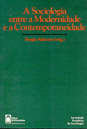 A Sociologia entre a Modernidade e a Contemporaneidade