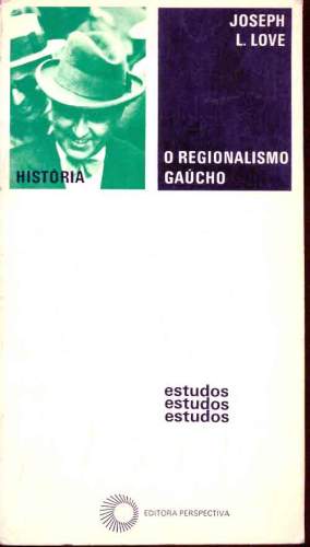 O Regionalismo Gaúcho e as Origens da Revolução de 1930
