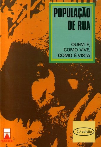 População de Rua: Quem é, Como Vive, Como é Vista