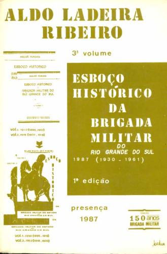 Esboço Histórico da Brigada Militar do Rio Grande do Sul (3º vol. )