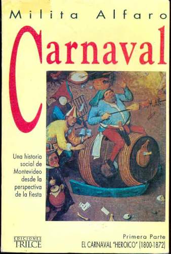 Carnaval. Primera parte: El Carnaval Heroico (1800-1872)
