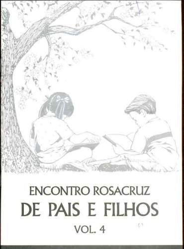 Encontro Rosacruz de Pais e Filhos - Volume 4