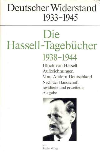 Deutscher Widerstand: Die Hassell-Tagebücher 1938-1944