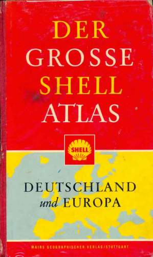 Der Grosse Shell Atlas: Deutschland und Europa
