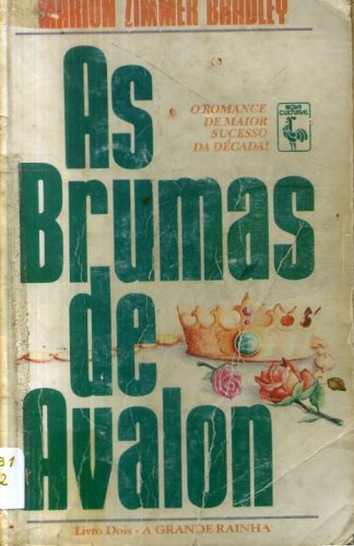 As Brumas de Avalon (Livro 2): A Grande Rainha