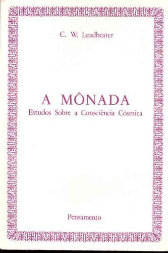 A Monada - Estudos Sobre a Consciencia Cosmica