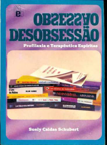 Obsessão/Desobsessão: Profilaxia e Terapêutica Espíritas