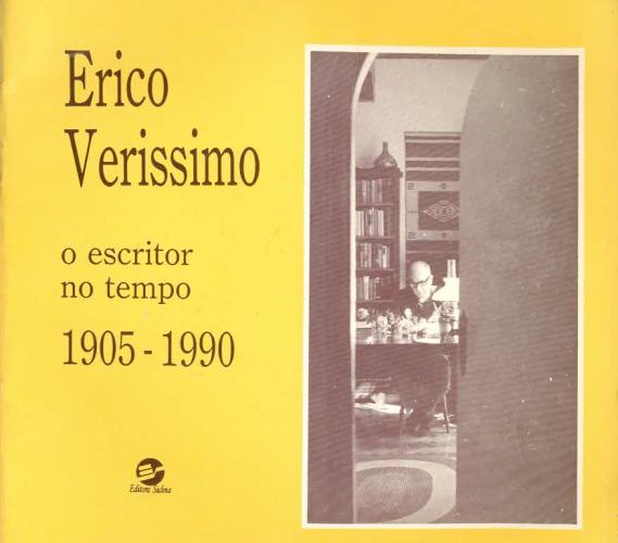 Erico Verissimo: O Escritor no Tempo (1905-1990)