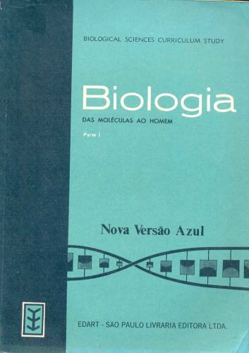 Biologia das moléculas ao Homem (Volume 1)