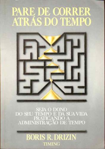 Pare de Correr Atrás do Tempo