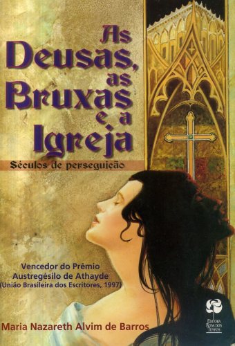 As Deusas, as Bruxas e a Igreja