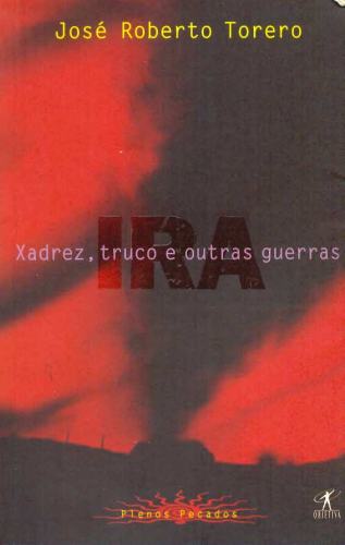 Xadrez, Truco e Outras Guerras (Ira)