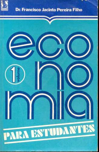 Economia: Para Estudantes (Volume 1)