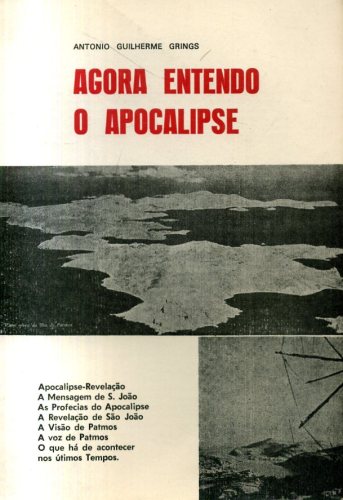 Agora Entendo o Apocalipse