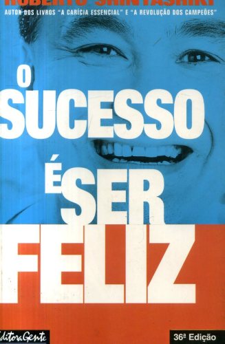 O Sucesso É Ser Feliz