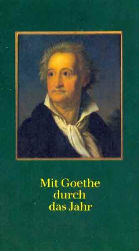 Mit Goethe Durch das Jahr: Ein Kalender für das Jahr 1982