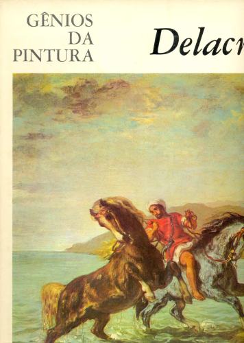 Gênios da Pintura: Delacroix