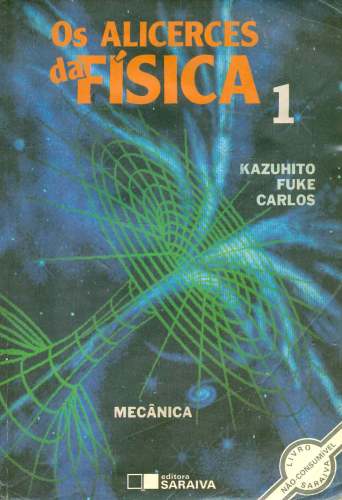 Os Alicerces da Física (Volume I): Mecânica