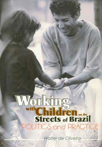 Working with Children on the Streets of Brazil: Politics and Practice