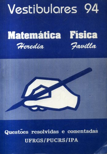 Vestibulares UFRGS / PUC / IPA, matemática e física