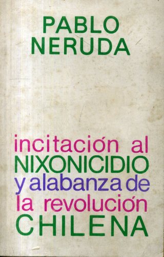 Incitación al Nixonicidio y Alabanza a la Revolución Chilena