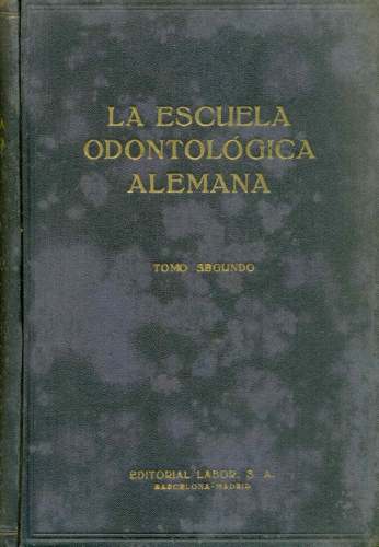 La Escuela Odontológica Alemana (Tomo II)