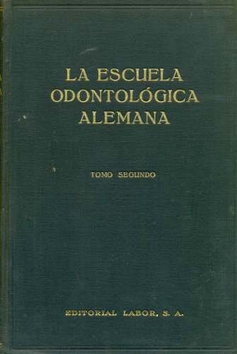 La Escuela Odontológica Alemana (Tomo II)