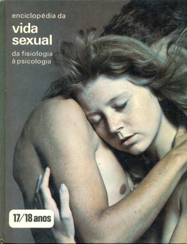 Enciclopédia da vida sexual - 17/18 anos