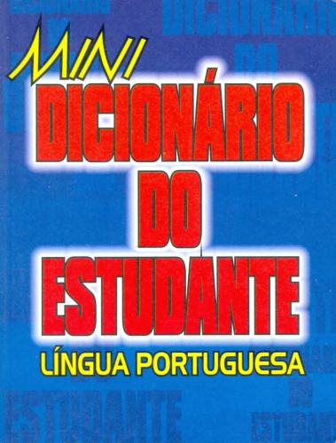 Mini Dicionário do Estudante - Língua Portuguesa