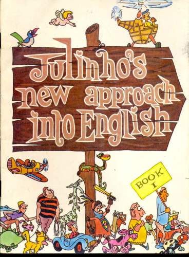Julinho´s New Approach Into English - Book 1
