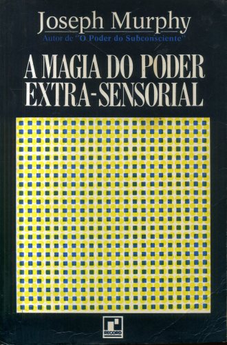 A Magia do Poder Extra-Sensorial