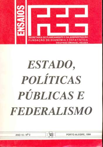 Ensaios FEE: Estado, Políticas Públicas e Federalismo (Ano 15 - N° 2)