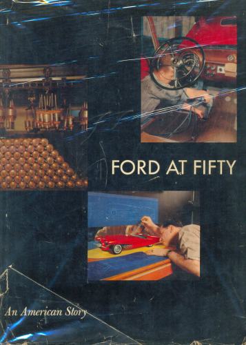 Ford At Fifty - An American Story (1903-1953)