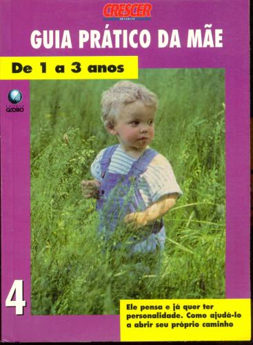 Guia Prático da Mãe (Vol. 4): De 1 a 3 anos.