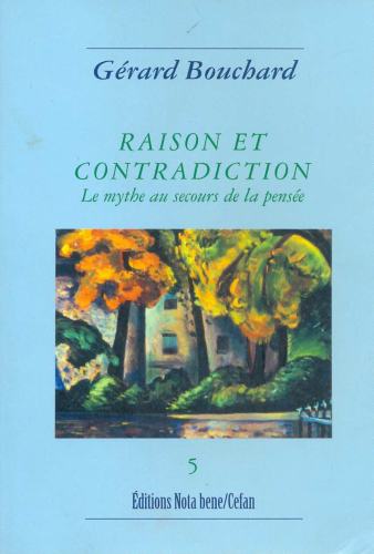 Raison et Contradiction: Le Mythe au Secours de la Pensée