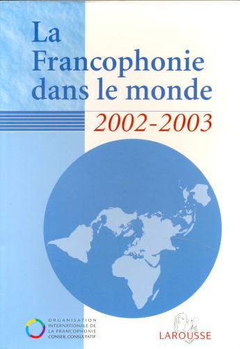 La Francophonie dans le Monde: 2002-2003