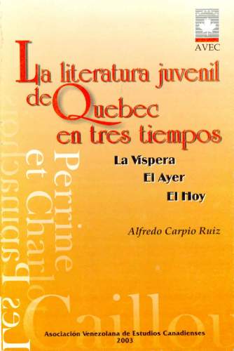 La Literatura Juvenil de Quebec en Tres Tiempos