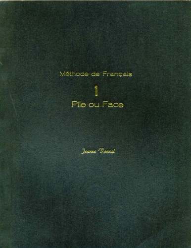 Pile ou Face (Volume I): Méthode de Français