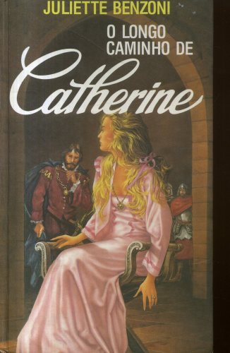 O Longo Caminho de Catherine (volume 4)