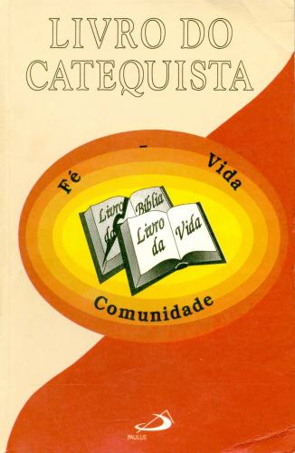 Livro do catequista Fé - vida - comunidade