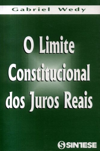 O Limite Constitucional dos Juros Reais