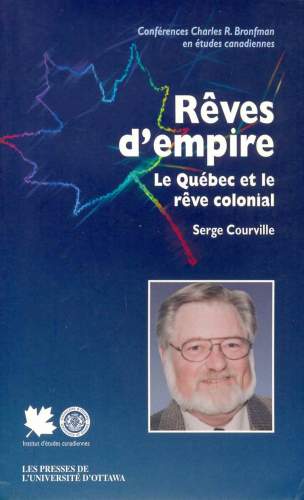 Rêves d´Empire: Le Québec et le Rêve Colonial