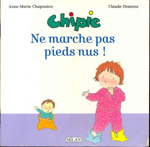 Chipie Ne Marche Pas Pieds Nus!