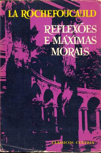 REFLEXÕES E MÁXIMAS MORAIS