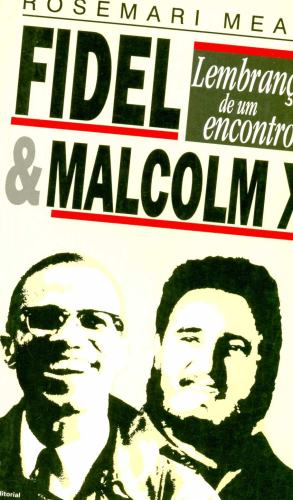 Fidel & Malcolm X: Lembranças de um Encontro