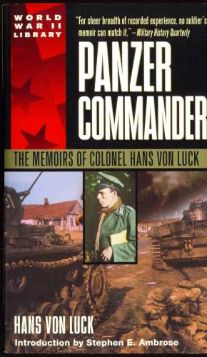 Panzer Commander: The Memoirs of Colonel Hans von Luck
