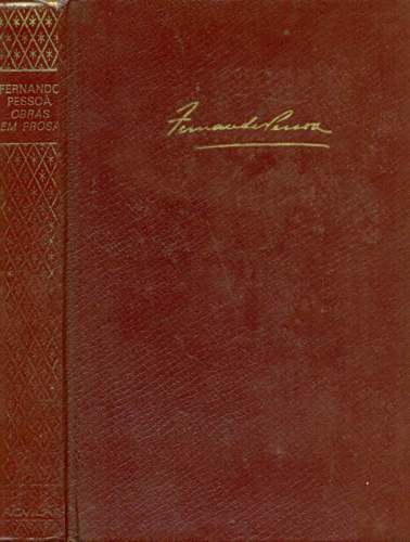 Obras em Prosa de Fernando Pessoa (Volume Único)