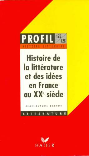 Histoire de la Littérature et des Idées en France au XX Siècle